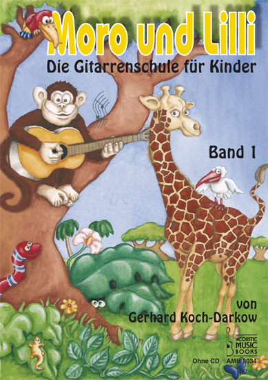 Koch-Darkow, Gerhard: Moro und Lilli - Die Gitarrenschule für Kinder, Band 1 (ohne CD)