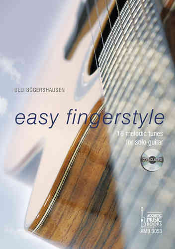 Bögershausen, Ulli: Easy Fingerstyle Vol.1 . 16 Melodic Tunes for Solo Guitar