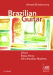 El-Salamouny, Ahmed - Brazilian Guitar. Choro, Bossa Nova, Afro-Brazilian Rhythms
