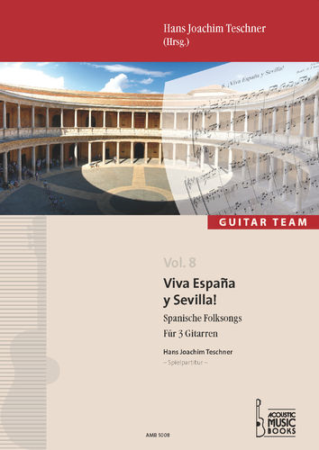 Teschner, Hans Joachim - Viva España y Sevilla! Spanische Folksongs. Für 3 Gitarren. GUITAR TEAM vol