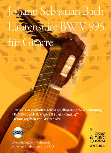 Bach, J. S.: Lautensuite BWV 995 für Gitarre. In bes. leicht spielb. Barock-Stimmung (E-A-D-Fis-B-D)