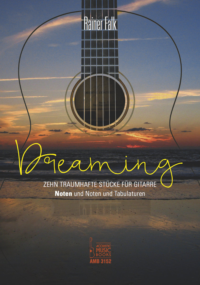 Falk, Rainer: Dreaming. Zehn traumhafte Stücke für Gitarre. Noten und Noten und Tabulaturen