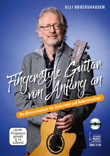 Bögershausen, Ulli - Fingerstyle Guitar von Anfang an. Die Gitarrenschule für Unterricht u. Selbstst