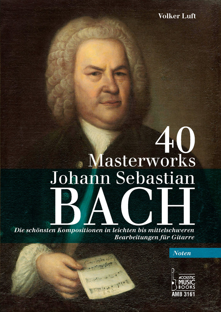 Bach, Johann Sebastian - 40 Masterworks. Die schönsten Kompositionen in leichten  (V. Luft) Noten