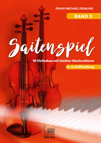 Deimling, Franz-Michael: Saitenspiel. Band 2. 10 Violinduos mit leichter Klavierstimme. In 2. Griffs