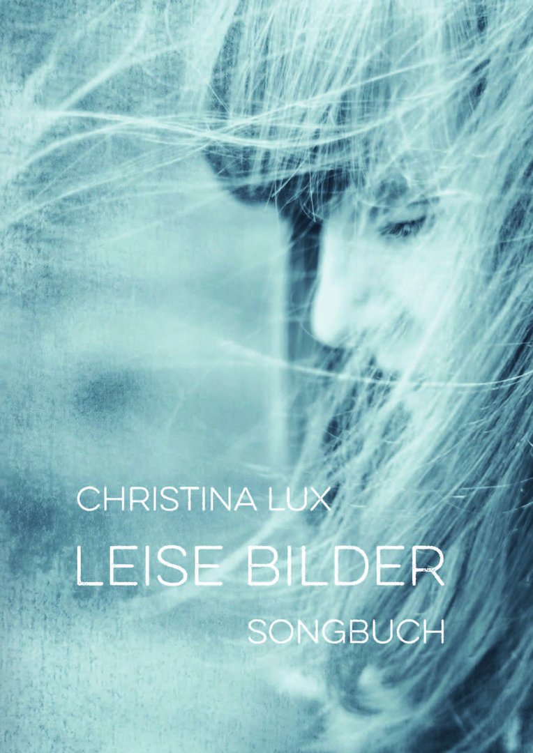 Lux, Christina: Leise Bilder. Songbuch