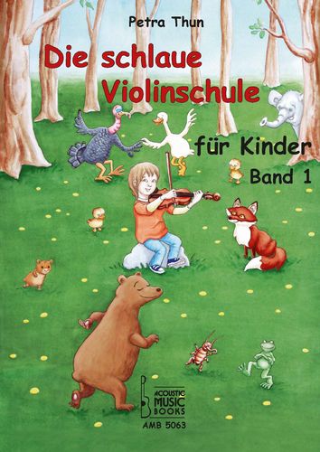 Thun, Petra: Die schlaue Violinschule für Kinder. Band 1