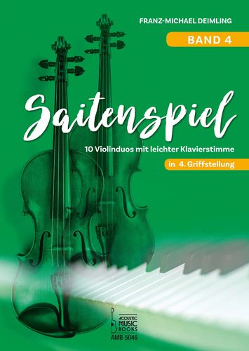 Deimling, Franz-Michael: Saitenspiel. Band 4. 10 Violinduos mit leichter Klavierstimme in 4. Griffs
