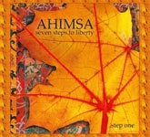 Ahimsa: Seven Steps To Liberty - step one