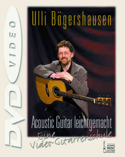 Bögershausen, Ulli - Acoustic Guitar leicht gemacht. Eine DVD-/Video-Gitarrenschule