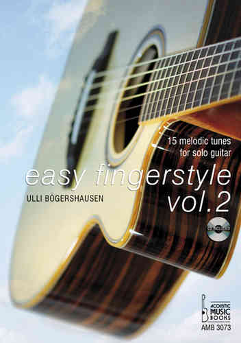 Bögershausen, Ulli: Easy Fingerstyle, Vol. 2. 15 Melodic Tunes for Solo Guitar