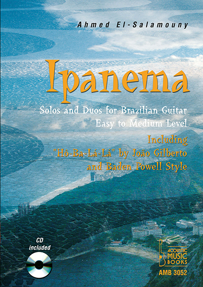 El-Salamouny, Ahmed  - Ipanema. Solos and Duos for Brazilian Guitar. Easy to Medium Level. Mit CD