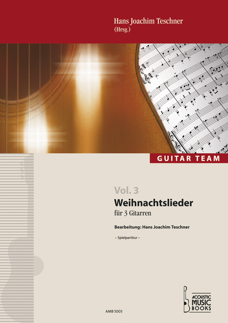 Teschner, Hans Joachim - Weihnachtslieder für 3 Gitarren. GUITAR TEAM, Vol. 3
