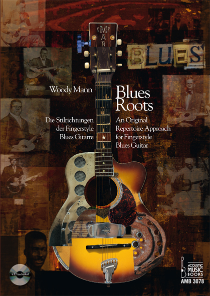 Mann, Woody - Blues Roots. Die Stilrichtungen der Fingerstyle Bluesgitarre
