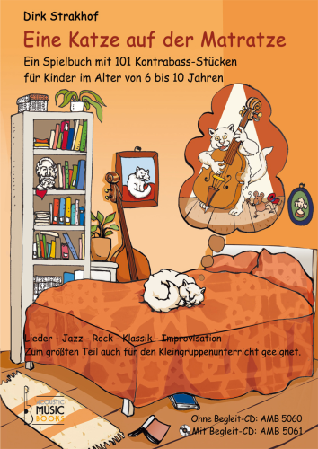 Strakhof, Dirk: Eine Katze auf der Matratze. Ein Spielbuch mit 101 Kontrabass-Stücken. Ohne CD
