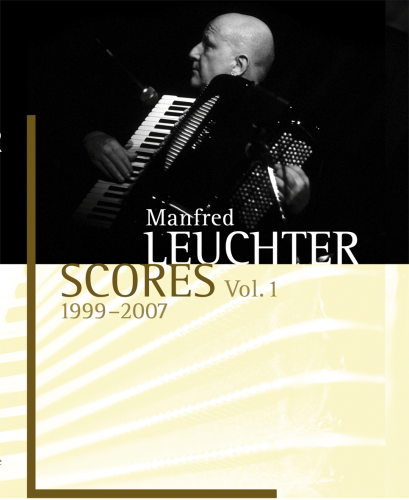 Leuchter, Manfred: Scores Vol. 1. 1999-2007