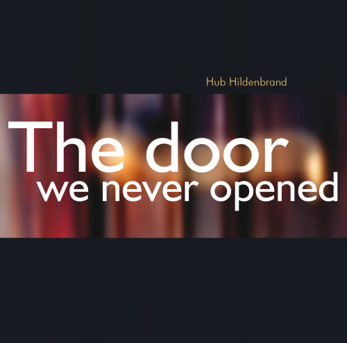 Hildenbrand, Hub - The Door We Never Opened