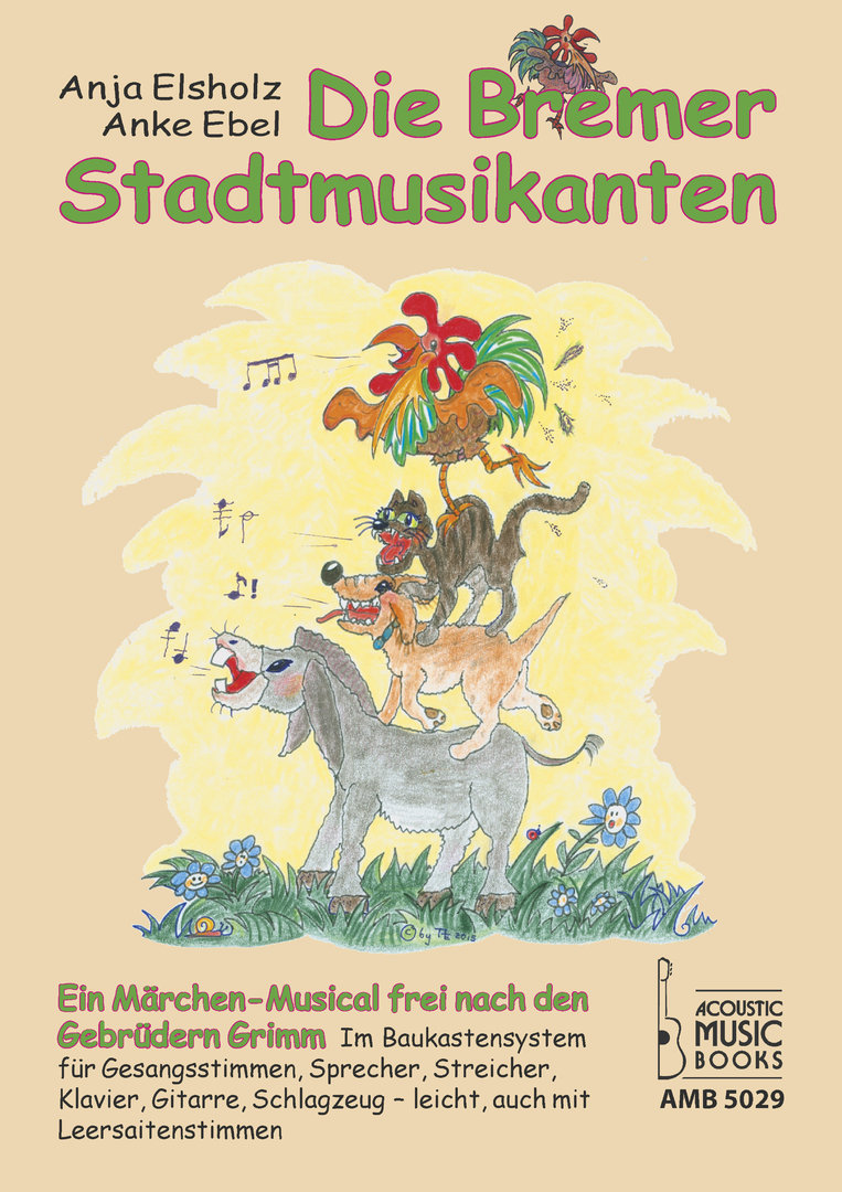 Elsholz, Anja und Ebel, Anke: Die Bremer Stadtmusikanten. Ein Märchen-Musical frei nach den Gebrüder