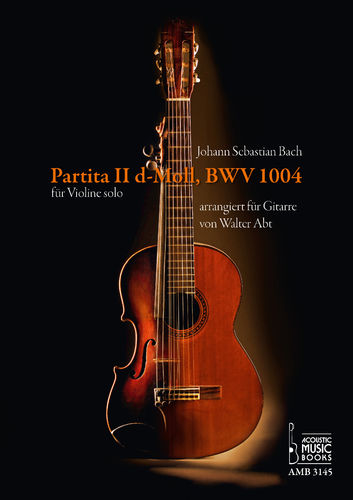 Bach, Johann Sebastian: Partita II, d-Moll, BWV 1004 für Violine solo, arr. für Gitarre von W. Abt