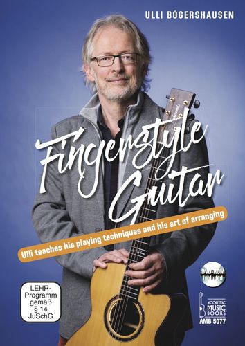Bögershausen, Ulli - Fingerstyle Guitar. Ulli teaches his playing techniques and his art of arrangin