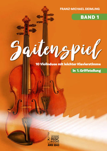 Deimling, Franz-Michael: Saitenspiel. Band 1. 10 Violinduos mit leichter Klavierstimme. In 1. Griffs