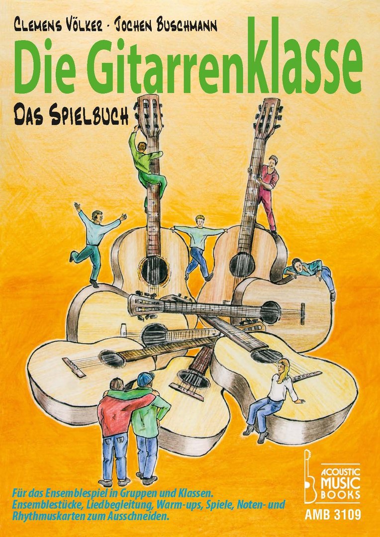 Buschmann, Jochen/Voelker,Clemens- Die Gitarrenklasse. Das Spielbuch. Für das Ensemblespiel in Grup