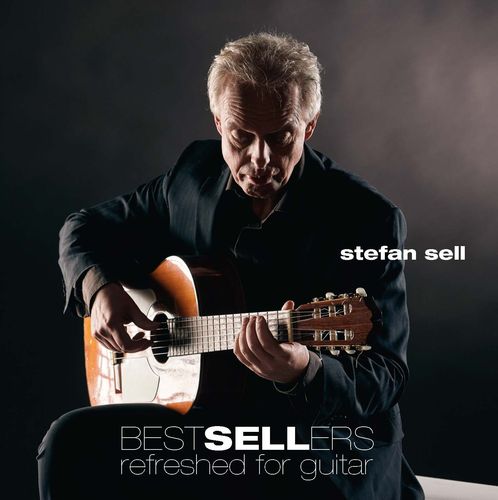 Sell, Stefan-Bestsellers refreshed for guitar. - EP from the forthcoming album