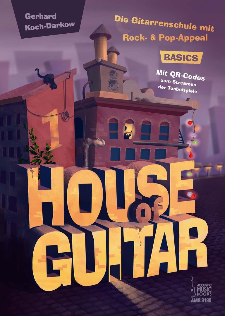 Koch-Darkow, Gerhard: House of Guitar. Die Gitarrenschule mit Rock- und Pop-Appeal. Band 1. Basics.