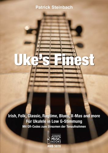 Steinbach, Patrick: Uke's Finest. Irish, Folk, Classic, Ragtime, X-Mas and more. Für Ukulele in Low